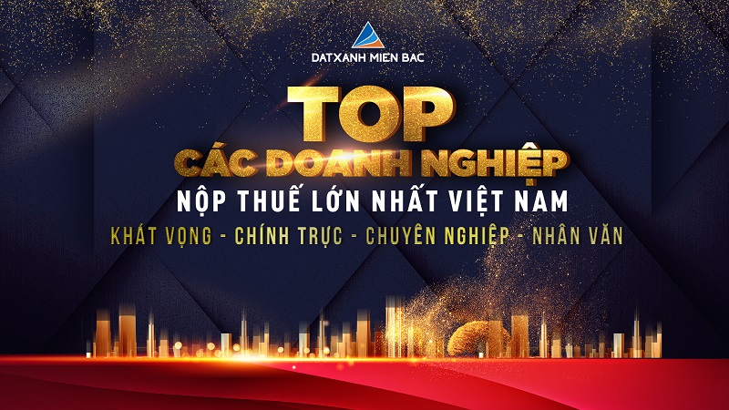 Đất Xanh Miền Bắc 3 năm liên tiếp lọt TOP Doanh nghiệp nộp thuế lớn nhất Việt Nam